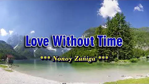 Love Without Time (popularized by Nonoy Zuiga)