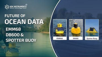 ADK Instrument: Future of Ocean Data: EMM68, DB600 & Spotter Buoy 