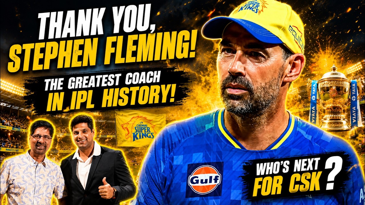 THANK YOU, STEPHEN FLEMING! | THE GREATEST COACH IN IPL HISTORY! | WHO'S NEXT FOR CSK?