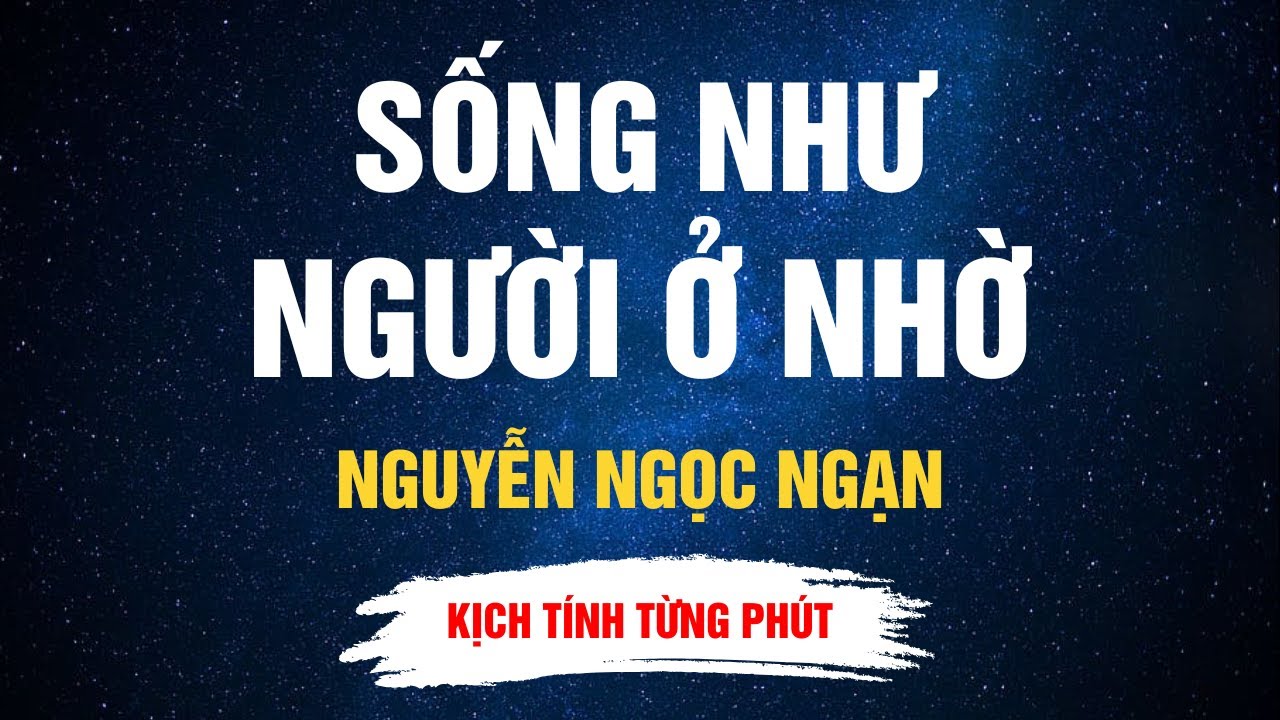 Nguyễn Ngọc Ngạn - Sống Như Người Ở Nhờ - Đọc Chuyện Đêm Khuya