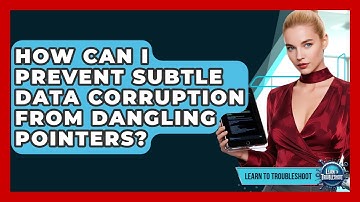 How Can I Prevent Subtle Data Corruption From Dangling Pointers? - Learn To Troubleshoot
