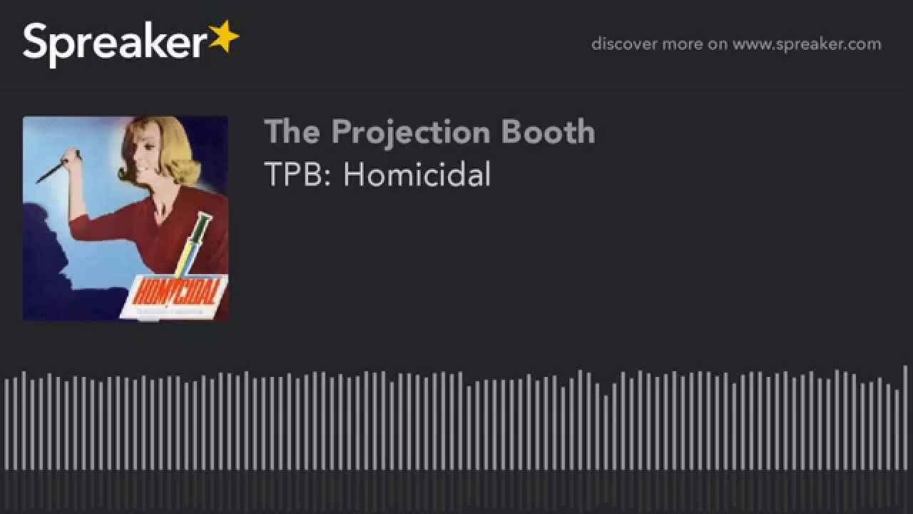 podcast serial The Projection Booth: Homicidal