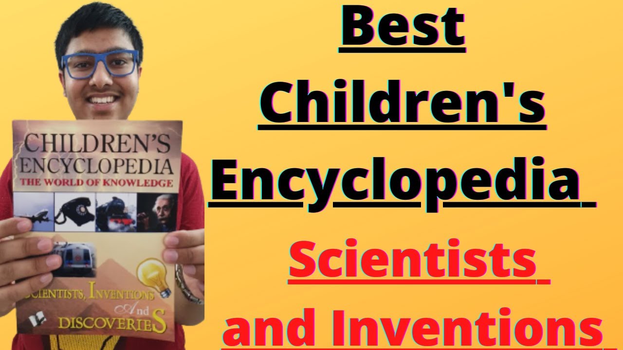 Best Children's Encyclopedia Scientists and Inventions Best