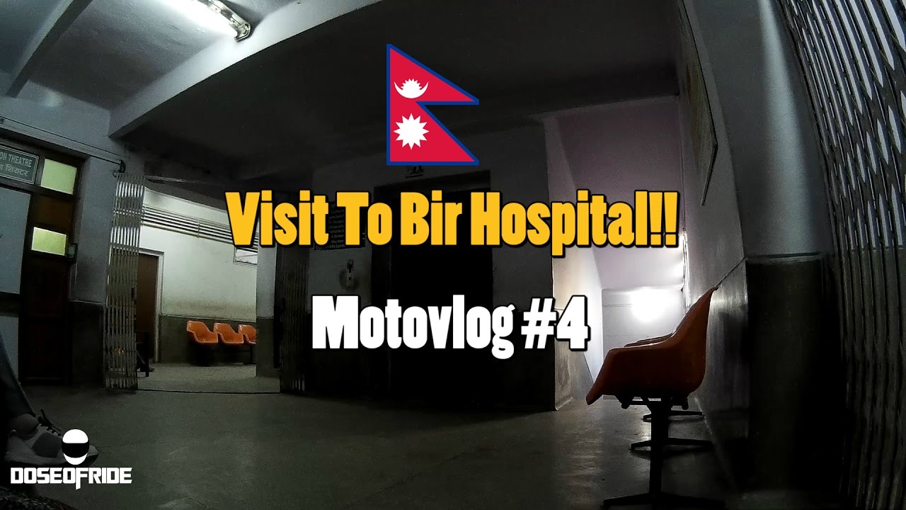 VISIT TO BIR HOSPITAL!! Kathmandu, Nepal Motovlog 4 YouTube