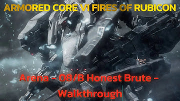ARMORED CORE™ VI FIRES OF RUBICON™ - Arena - 08/B Honest Brute - Walkthrough