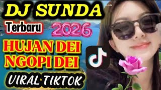 Dj Dangdut Sunda Terbaru 2026  Hujan Dari Ngopi Dei  Dj Santuy  Musik Enak Banget 