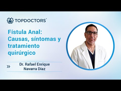 Fístula Anal: Causas, síntomas y tratamiento quirúrgico