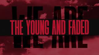 The Hunna - Young & Faded (Official Lyric Video)