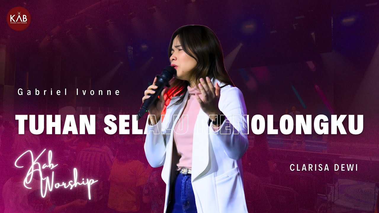 Tuhan Selalu Menolongku (Clarisa Dewi) - Gabriel Ivonne - KAB Worship