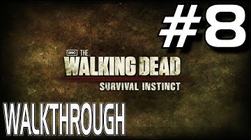 The Walking Dead: Survival Instinct - Complete Gameplay Walkthrough Part 8