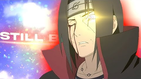 Still Be Friends - Sasuke Vs Itachi || [Badass Edit]🔥🔥