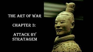Chapter 3: Sun Tzu's The Art of War - Attack by Stratagem