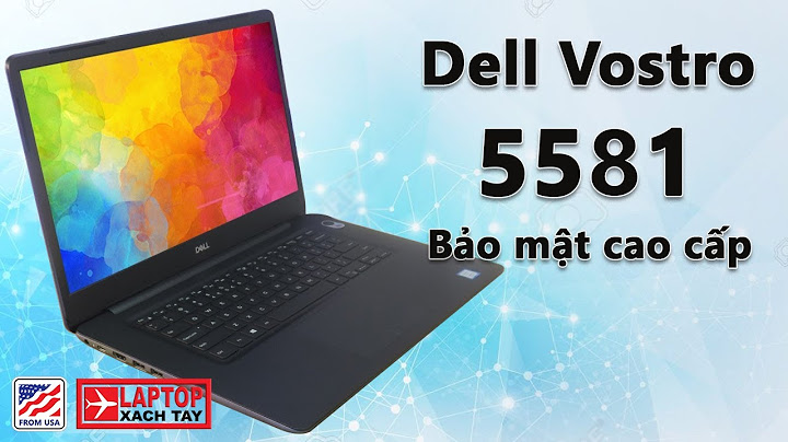 Đánh giá tổng quan laptop dell vostro 5581-vrf6j1 năm 2024