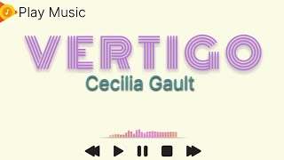V E R T I G O - Feat. Cecilia Gault | Lyrics Song