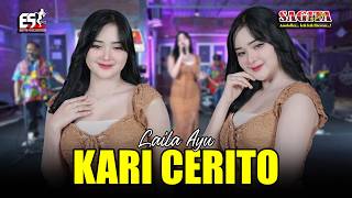 Laila Ayu - Kari Cerito  | Sagita Djandhut Assololley | Dangdut (Official Music Video)