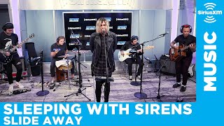 Sleeping With Sirens - Slide Away (Miley Cyrus Cover) [LIVE @ SiriusXM]