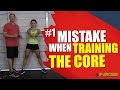 #1 Mistake When Training The Core