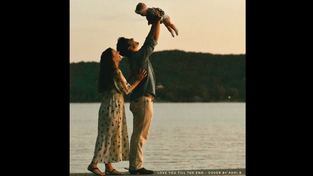 Love You Till The End- Cover by Adri, B