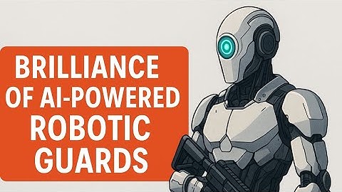 Thee Terrifying Brilliance of AI-Powered Robotic Guards