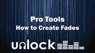 Pro Tools How to Create Fades | Unlock Audio