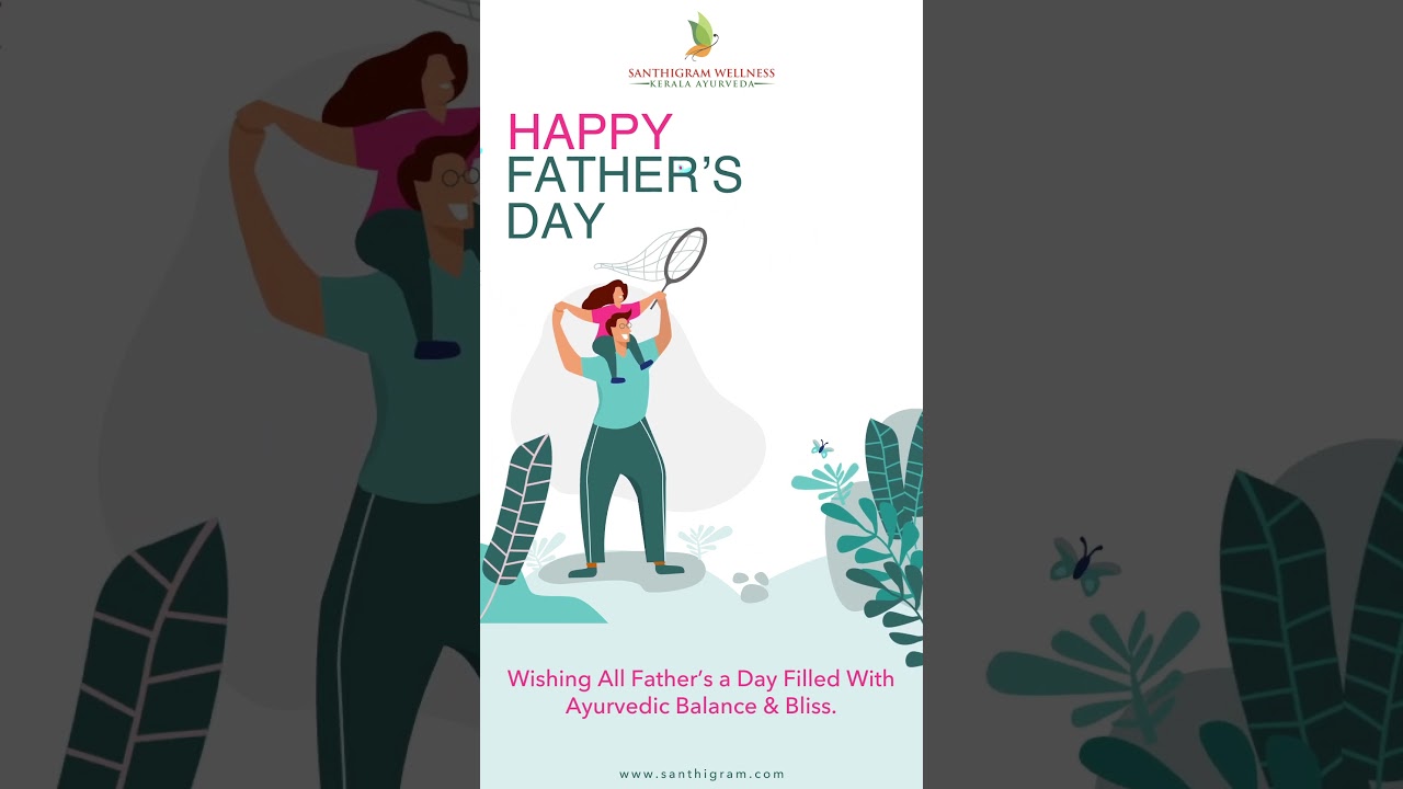 "Revitalize Your Mind and Body: Celebrate Father's Day with Santhigram Wellness Kerala Ayurveda"