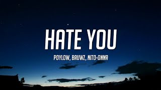 Poylow Bauwz - Hate You Lyrics Ft Nito-Onna