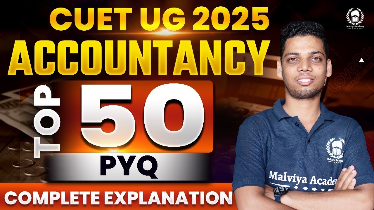 CUET UG 2025 Accountancy Top 50 PYQ | CUET 2025 Accountancy Complete ...