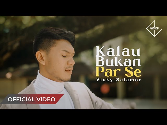 VICKY SALAMOR - Kalau Bukan Par Se (Official Music Video) class=