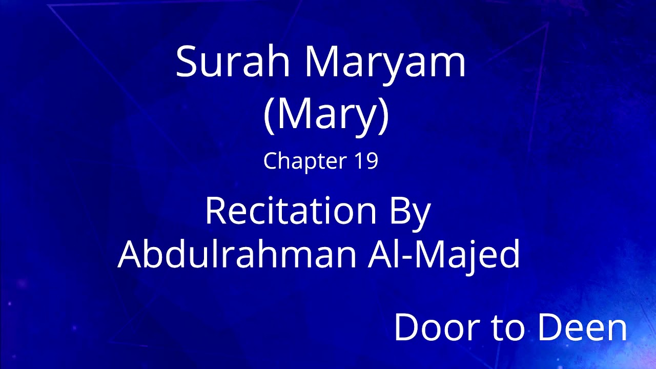 Surah Maryam (Mary) Abdulrahman Al-Majed Quran Recitation