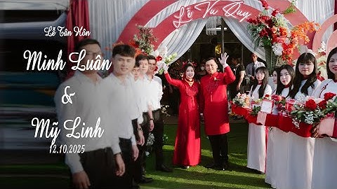 Lễ Tân Hôn ll [ Minh Luân - Mỹ Linh ] ll 12 10 2025