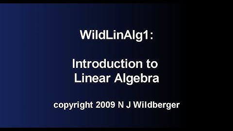 Introduction to Linear Algebra | Geometric Linear Algebra 1 | NJ Wildberger