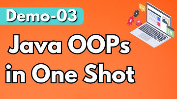 Java Demo 03 | Java OOPs in One Shot | Object Oriented Programming | Java Language Tutorial