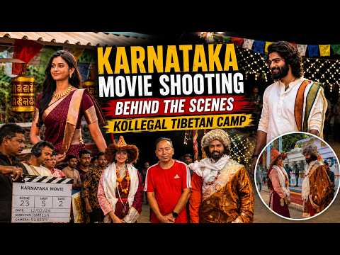 KARNATAKA MOVIE SHOOTING | BEHIND THE SCENE | KOLLEGAL | TIBETANVLOGGER | DEARCHANNEL 