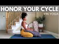 Honor Your Cycle | Yin Yoga for Your Period | Soothe & Support