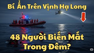 Download Lagu LẬT TÀU HẠ LONG GIỮA ĐÊM – 48 NGƯỜI MẤT TÍCH KHÔNG DẤU VẾT | Góc Khuất Bí Ẩn MP3 Download Lagu LẬT TÀU HẠ LONG GIỮA ĐÊM – 48 NGƯỜI MẤT TÍCH KHÔNG DẤU VẾT | Góc Khuất Bí Ẩn MP3