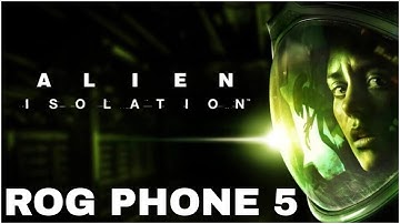 ROG PHONE 5 gaming test Alien Isolation Mobile Full Gameplay Part 1