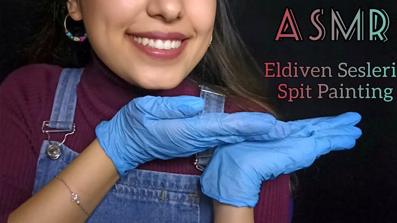 Spit Painting / Eldiven Sesleri / Ağız Sesleri / El Hareketleri / Türkçe ASMR