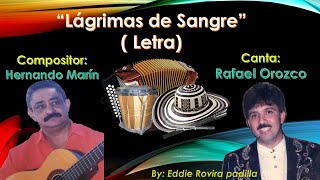 LÁGRIMAS DE SANGRE (LETRA) - RAFAEL OROZCO