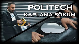 POLITECH KAPLAMA NE KADAR DAYANIKLI | TEST VE SÖKÜM !