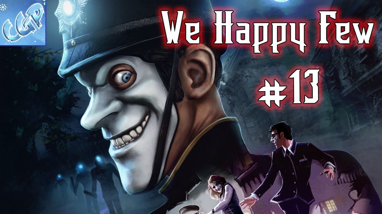 We happy few прохождение. Радостин we Happy few. We Happy few Хоэрт. We Happy few (2018). We Happy few прохождение на русском.