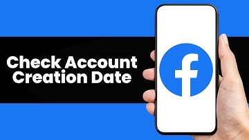 How To Check Facebook Account Creation Date - Step By Step