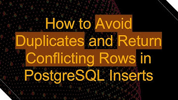 How to Avoid Duplicates and Return Conflicting Rows in PostgreSQL Inserts