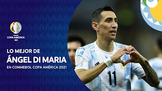 Lo mejor de Ángel Di María en CONMEBOL Copa América 2021