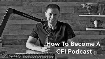 Steps To Becoming A CFI - Podcast - MzeroA Flight Training