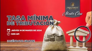 Tasa Mínima de Tributación ¡Master Class Gratuita!