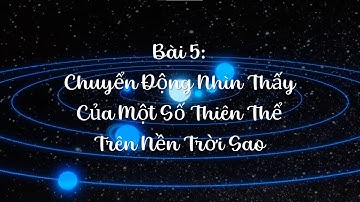 Powerpoint - Chuyên Đề Vật Lý 10   - Chuyển động nhìn thấy của một số thiên thể trên nền trời sao