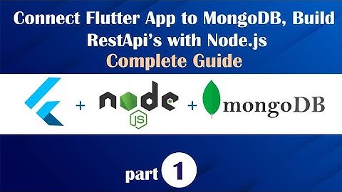 Part 1 Node js And Flutter: Build RestApi ,MongoDB(PART 1)
