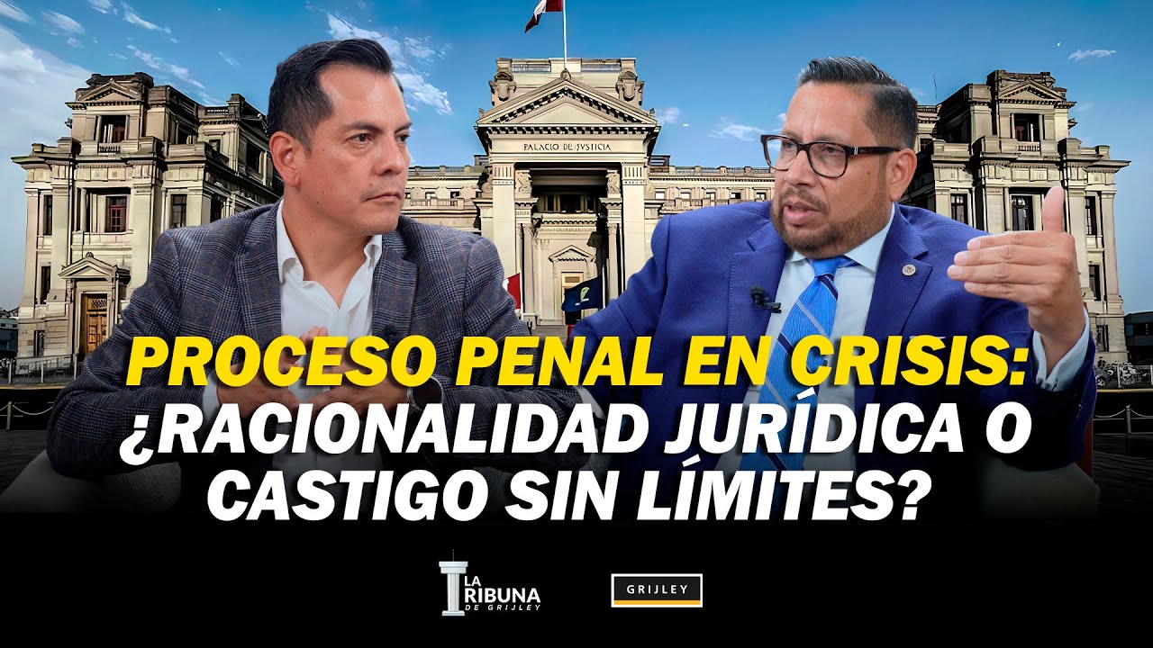 ROLANDO BAZÁN GONZÁLES: PROCESO PENAL EN CRISIS: ¿RACIONALIDAD JURÍDICA O CASTIGO SIN LÍMITES?