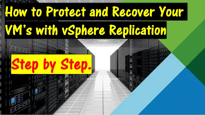 How to Protect and Restore your VM's with vSphere Replication:  Step by Step