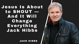Jesus Is About to SHOUT — And It Will Change Everything  Jack Hibbs | Jack Hibbs
